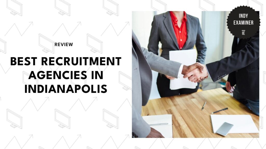 5 Best Recruitment Agencies in Indianapolis for a Fast Career Upgrade