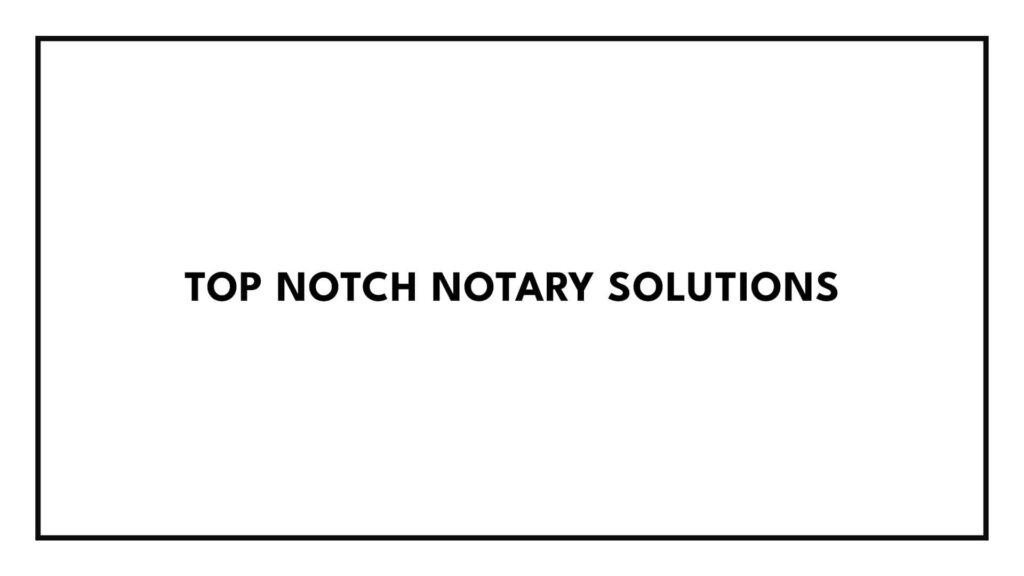 top-notch-notary-solutions