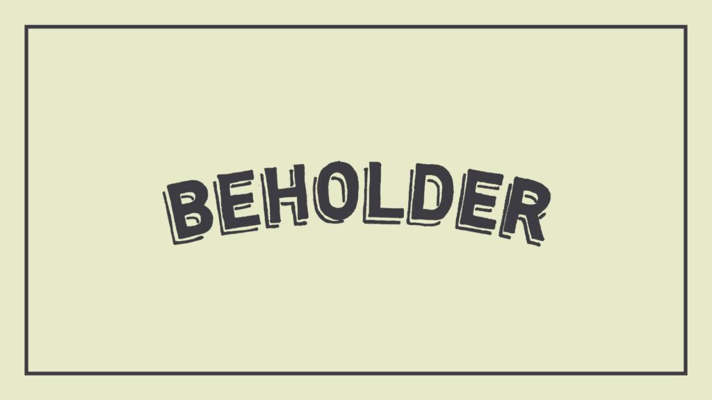 beholder