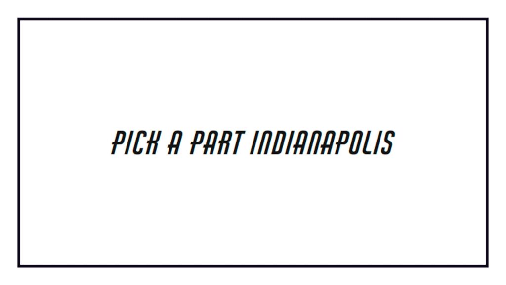 pick-a-part-indianapolis