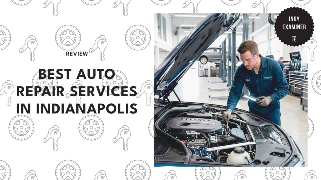 Top 5 Auto Repair Services in Indianapolis You Can Trust [2026 ]