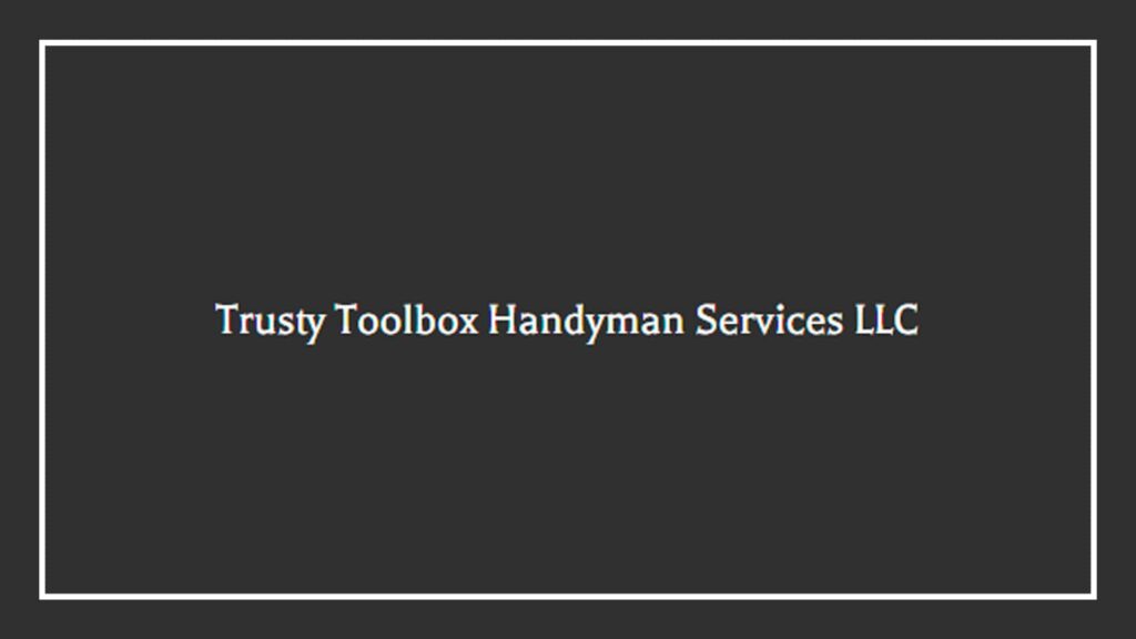 trusty-toolbox-handyman-services-llc