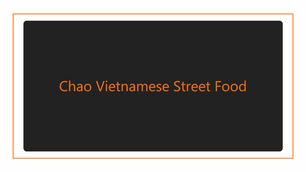 chao-vietnamese-street-food
