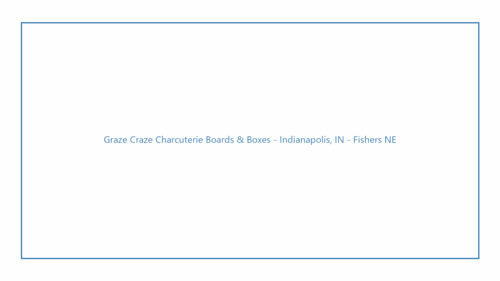graze-craze-charcuterie-boards-boxes-indianapolis-in-fishers-ne