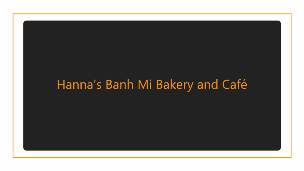 hanna-s-banh-mi-bakery-and-cafe