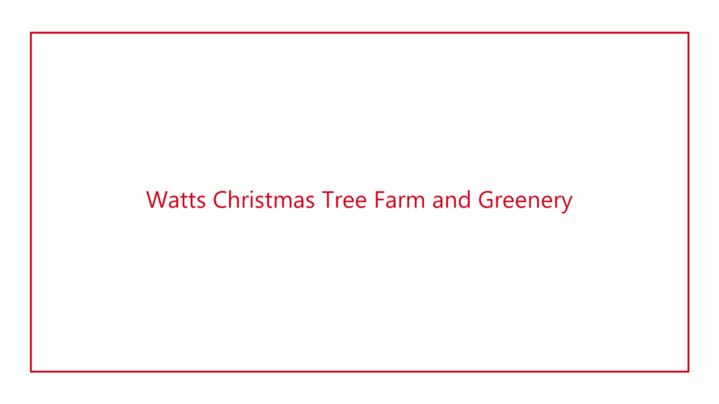 watts-christmas-tree-farm-and-greenery
