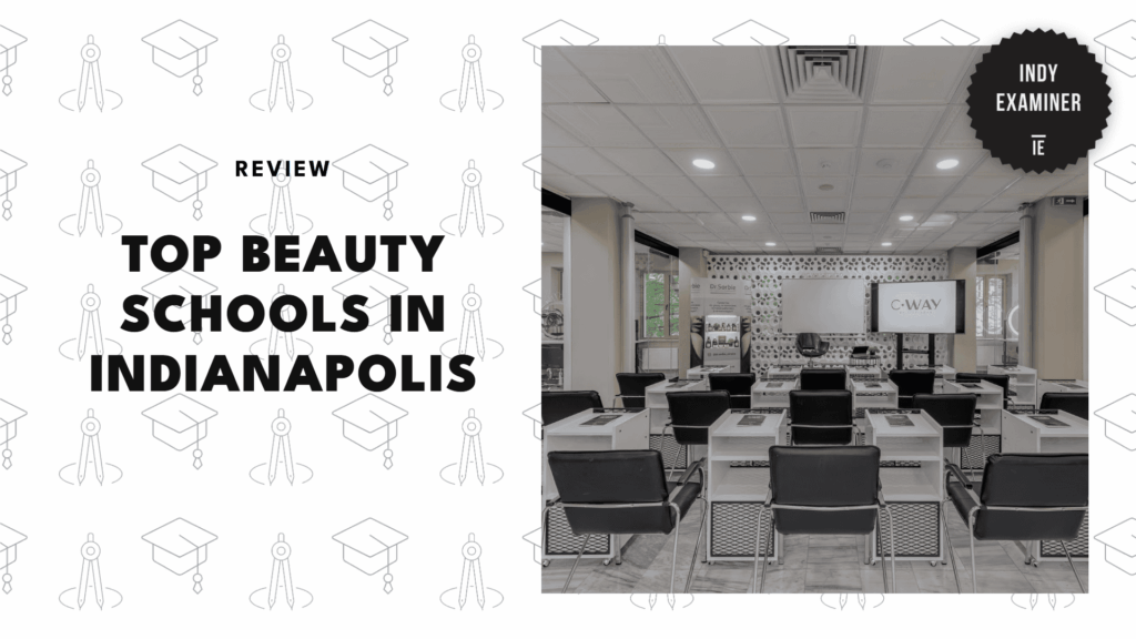 The 5 Best Beauty Schools in Indianapolis to Elevate Your Skills